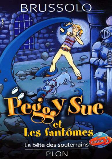 [Peggy Sue-06] La B&ecirc;te des souterrains