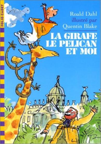 La girafe, le p&eacute;lican et moi