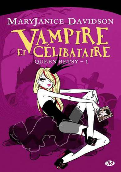 [Queen Betsy-1] Vampire et C&eacute;libataire
