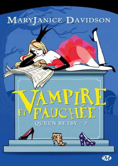 [Queen Betsy-2] Vampire et Fauch&eacute;e