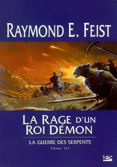 [Guerre des serpents-3] La rage d'un roi d&eacute;mon