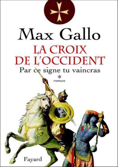 [Croix de l'Occident-1] Par ce signe tu vaincras