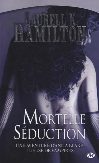 [Anita Blake-6]Mortelle S&eacute;duction