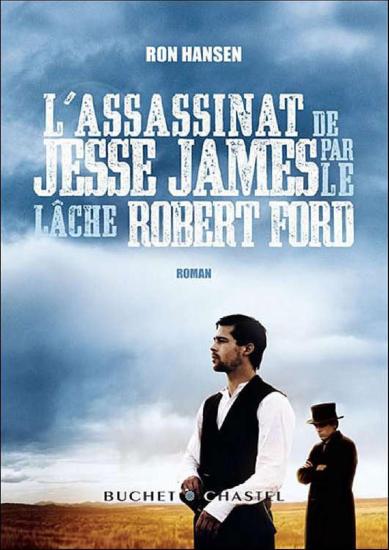 L&rsquo;assassinat de Jesse James par le l&acirc;che Robert Ford