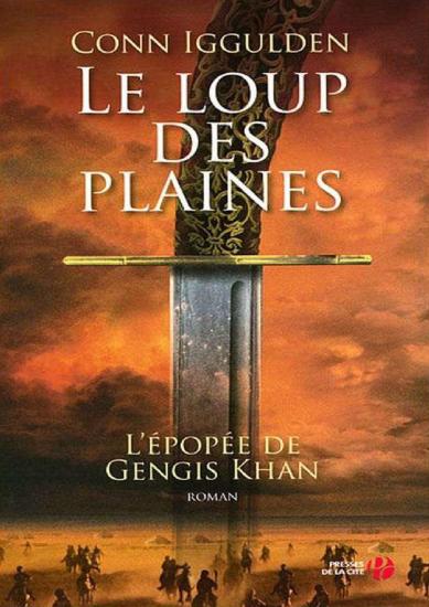 [&Eacute;pop&eacute;e de Gengis Khan-1] Le loup des plaines