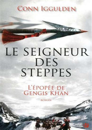 [&Eacute;pop&eacute;e de Gengis Khan-2] Le seigneur des Steppes