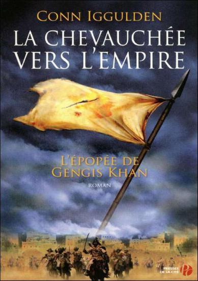 [&Eacute;pop&eacute;e de Gengis Khan-3] La chevauch&eacute;e vers l'empire