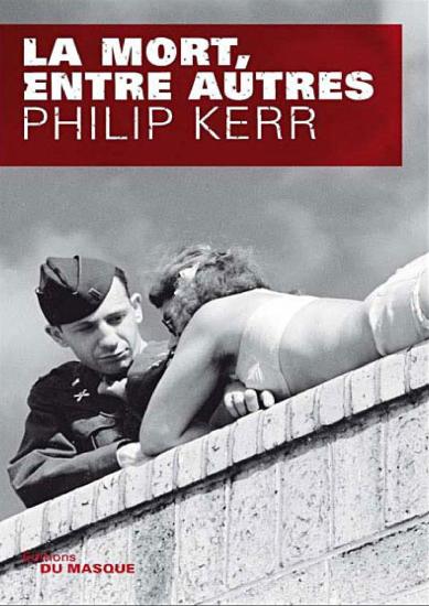 [Bernhard Gunther-04] La mort, entre autres