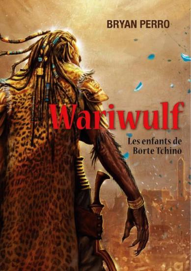 [Wariwulf-2] Les enfants de B&ouml;rte Tchin&ouml;
