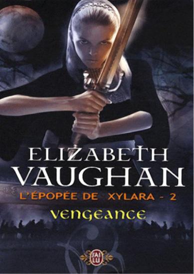 [Epop&eacute;e de Xylara-2] Vengeance