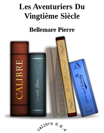 Les Aventuriers Du Vingti&egrave;me Si&egrave;cle