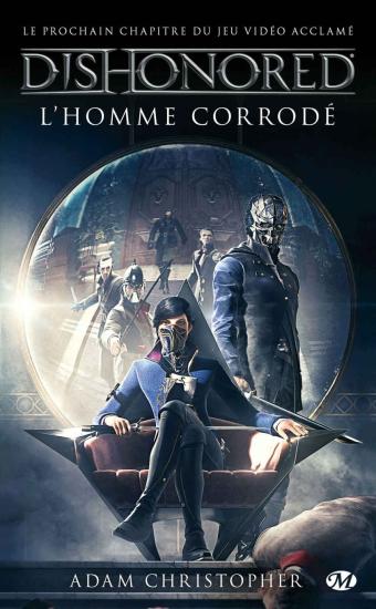 Dishonored 01 L'homme corrod&eacute;