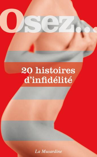 Osez 20 histoires d'infid&eacute;lit&eacute;
