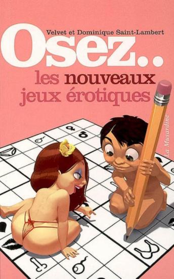 Osez... Les nouveaux jeux &eacute;rotiques