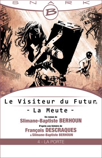La Porte - Le Visiteur du Futur - La Meute - &Eacute;pisode 4