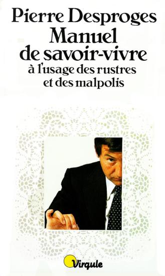 Manuel de savoir-vivre &agrave; l&rsquo;usage des rustres et des malpolis