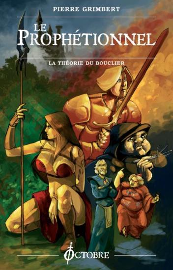 Le Proph&eacute;tionnel [01] &ndash; La Th&eacute;orie du Bouclier