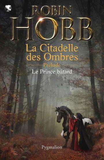 Le Prince Bâtard: Prélude à La Citadelle des Ombres (French Edition)