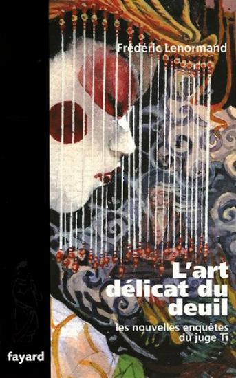 L'art d&eacute;licat du deuil