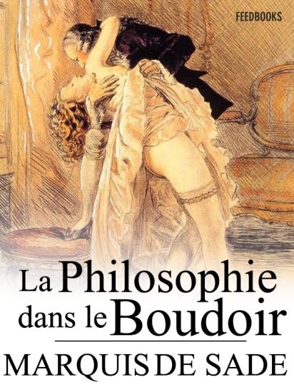 La Philosophie dans le boudoir ou Les Instituteurs immoraux