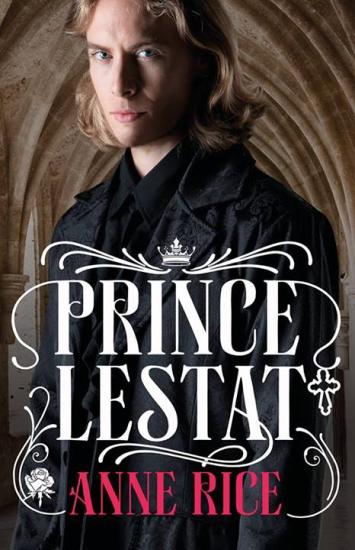 Chroniques des Vampires, Tome 11 Prince Lestat